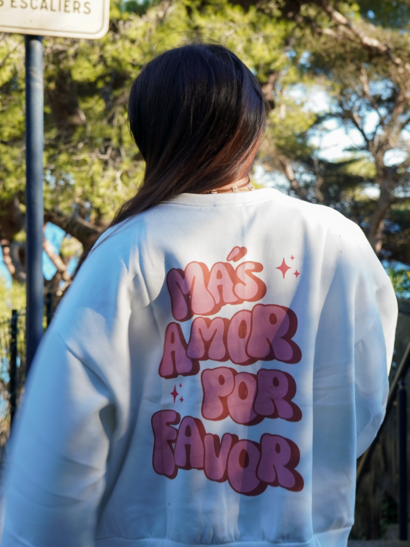Sweat "Mas amor por favor" blanc