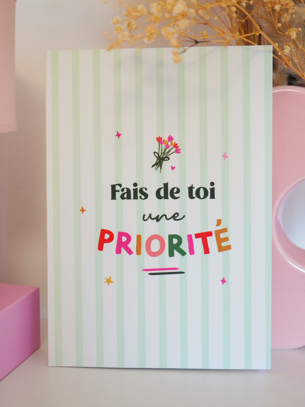Note book "Fais de toi une priorité"