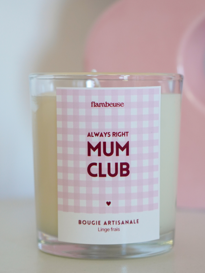 Bougie "Always right mum club"